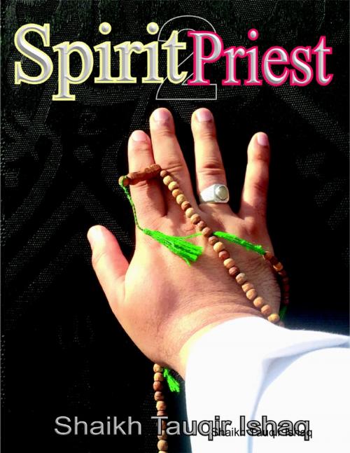Cover of the book Spirit Priest 2, Ebook by Shaikh Tauqir Ishaq, Aqeeda Books