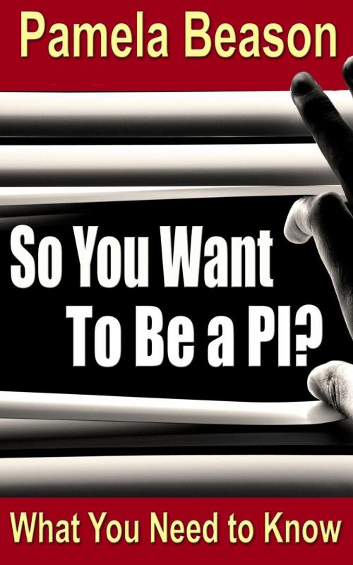 Cover of the book So You Want To Be a PI? by Pamela Beason, WildWing Press