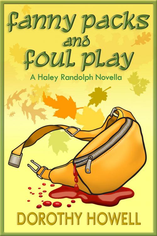 Cover of the book Fanny Packs and Foul Play (A Haley Randolph Mystery) by Dorothy Howell, Dorothy Howell