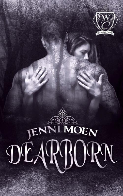 Cover of the book Dearborn (Woodland Creek) by Jenni Moen, Twisted Heart Publishing