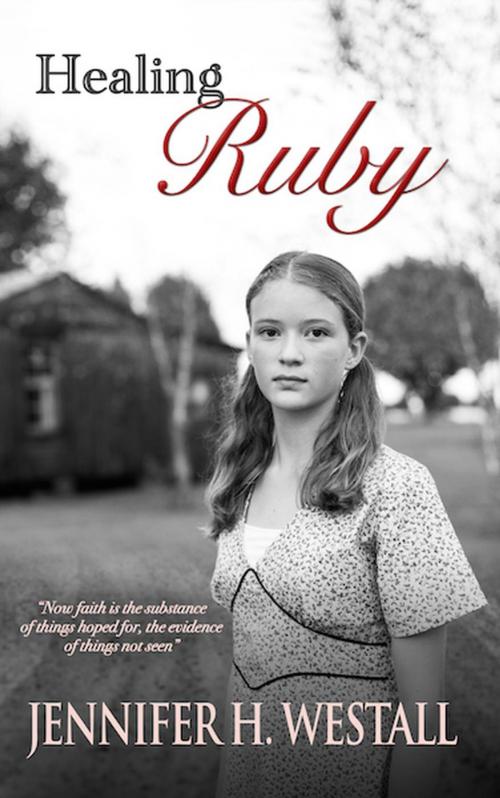Cover of the book Healing Ruby by Jennifer H. Westall, Jennifer H. Westall
