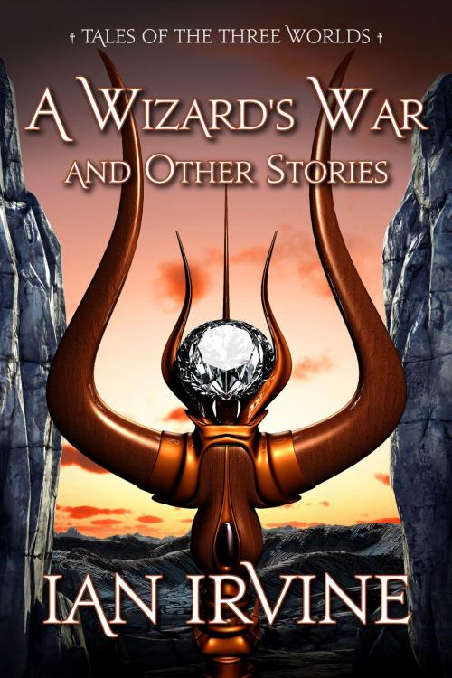 Cover of the book A Wizard's War and Other Stories by Ian Irvine, Ian Irvine