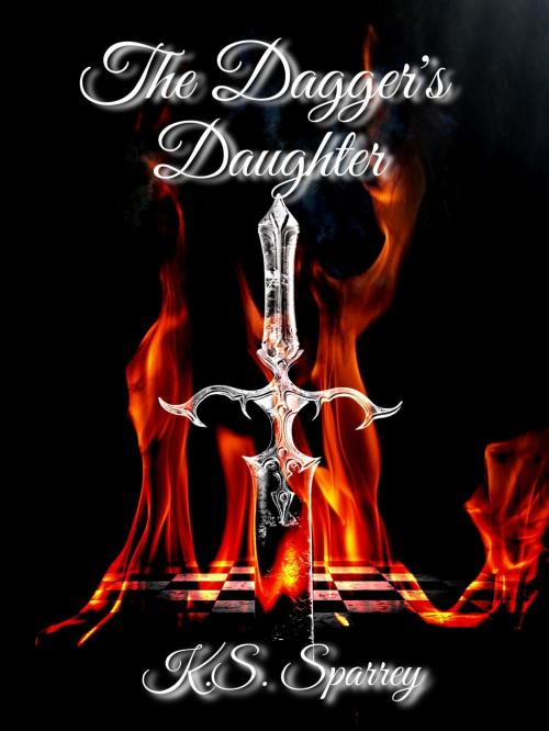 Cover of the book The Dagger's Daughter by KS Sparrey, Kaley Shaw-Sparrey