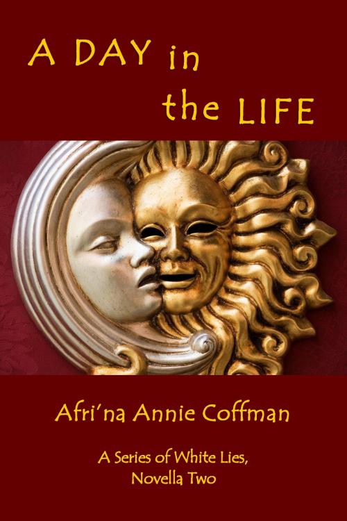 Cover of the book A Day in the Life by Afri'na Annie Coffman, Lost For Words Publishing