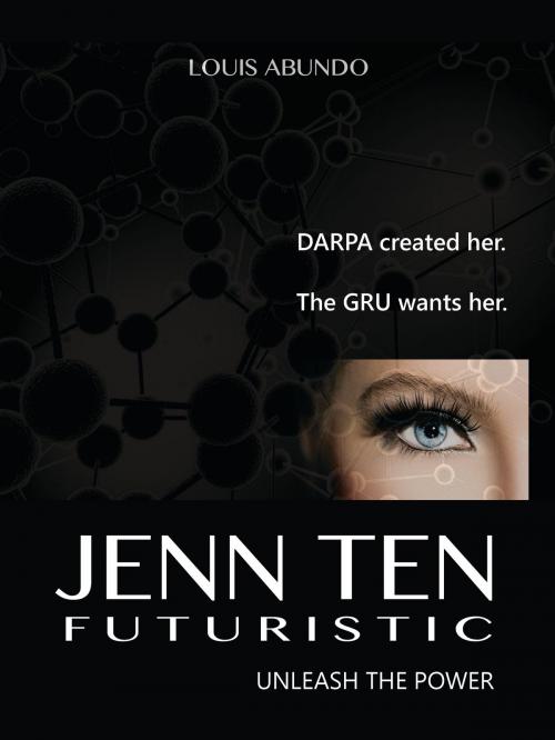 Cover of the book Jenn Ten: Futuristic by Louis Abundo, Louis Abundo
