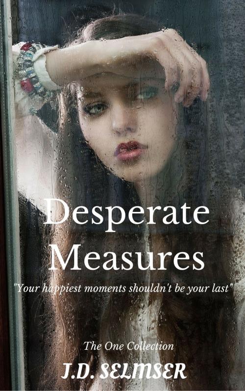 Cover of the book Desperate Measures by J.D. Selmser, J.D. Selmser