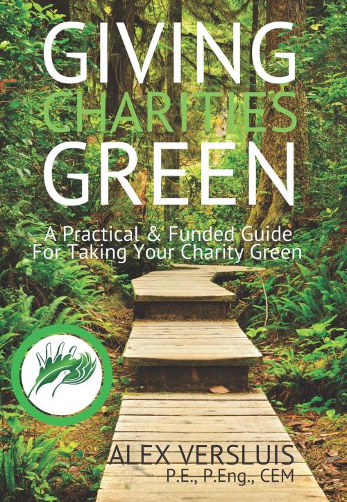 Cover of the book Giving Charities Green by Alex P Versluis, Alex Versluis
