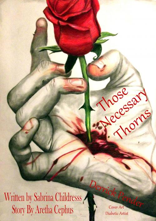 Cover of the book Those Necessary Thorns: Derrick Pender by Sabrina Childress, C & M Concepts