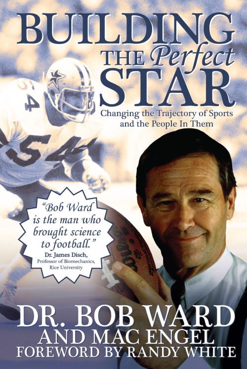 Cover of the book Building The Perfect Star by Bob Ward, Mac Engel, Ascend Books