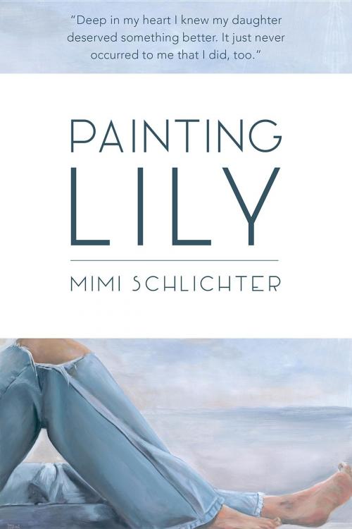 Cover of the book Painting Lily by Mimi Schlichter, Mimi's Art