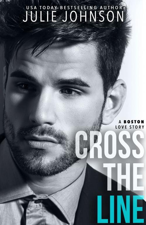 Cover of the book Cross the Line by Julie Johnson, Julie Johnson