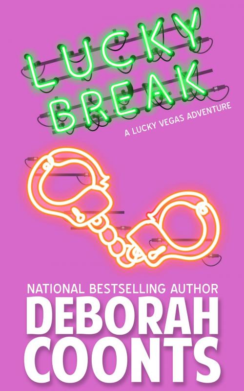 Cover of the book Lucky Break by Deborah Coonts, Chestnut Street Press
