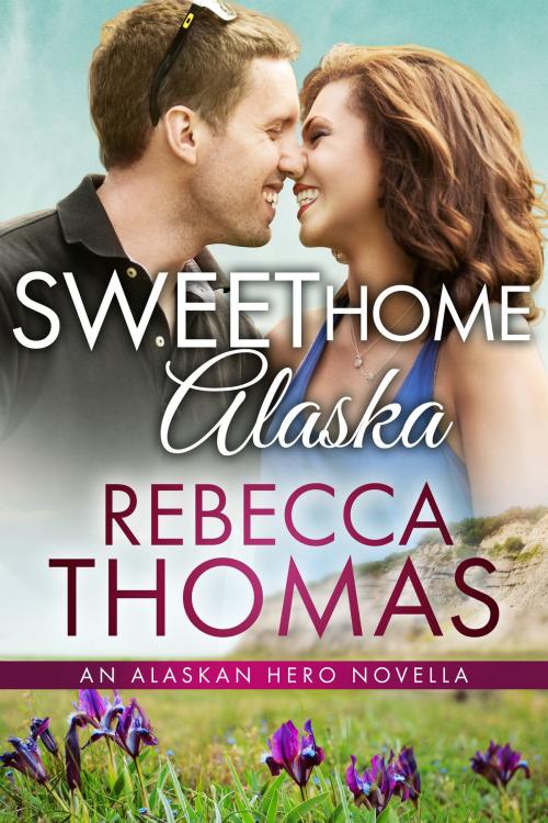 Cover of the book Sweet Home Alaska by Rebecca Thomas, Rebecca Thomas