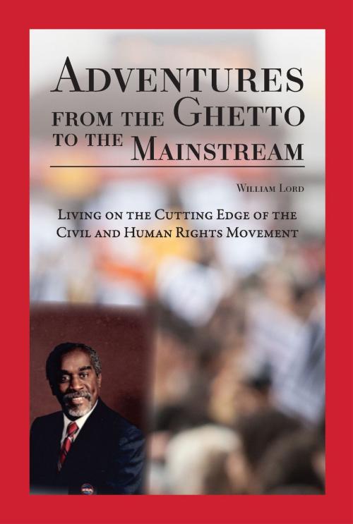 Cover of the book Adventures from the Ghetto to the Mainstream by William Lord, William Lord