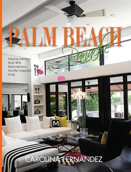 Cover of the book Palm Beach Panache by Carolina Fernandez, Alissa Dragun, Decorativa Press