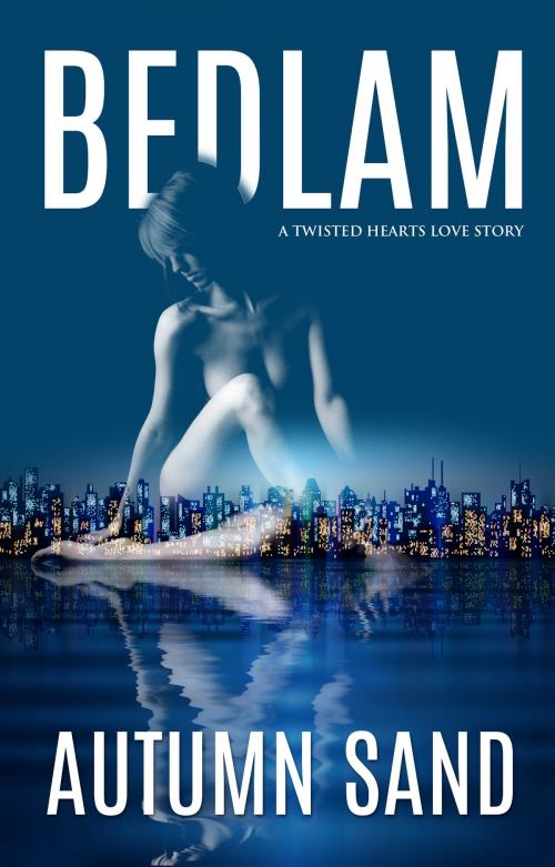 Cover of the book Bedlam by Autumn Sand, Drop One Publications, LLC