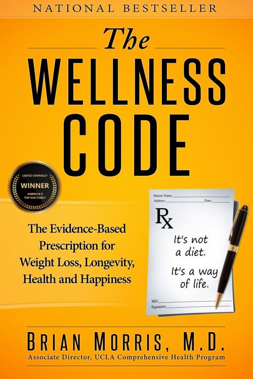 Cover of the book The Wellness Code by Brian Morris M.D., Vista Hill Press