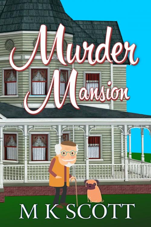 Cover of the book The Painted Lady Inn Mysteries: Murder Mansion by M K Scott, M K Scott