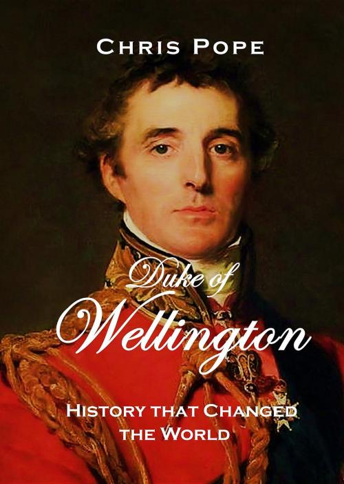 Cover of the book Duke of Wellington by Chris Pope, bookforces publishing