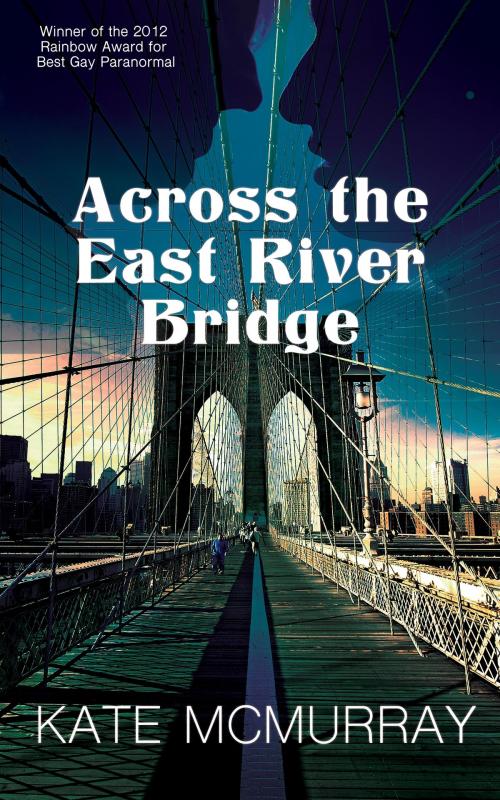 Cover of the book Across the East River Bridge by Kate McMurray, Echo Hill Books