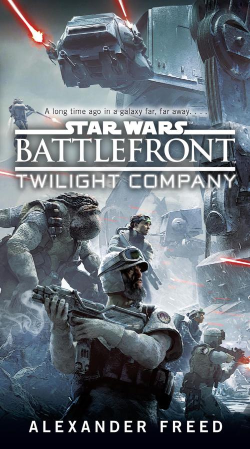 Cover of the book Battlefront: Twilight Company (Star Wars) by Alexander Freed, Random House Publishing Group