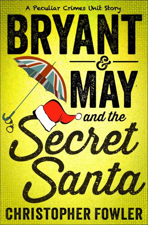 Cover of the book Bryant & May and the Secret Santa by Christopher Fowler, Random House Publishing Group