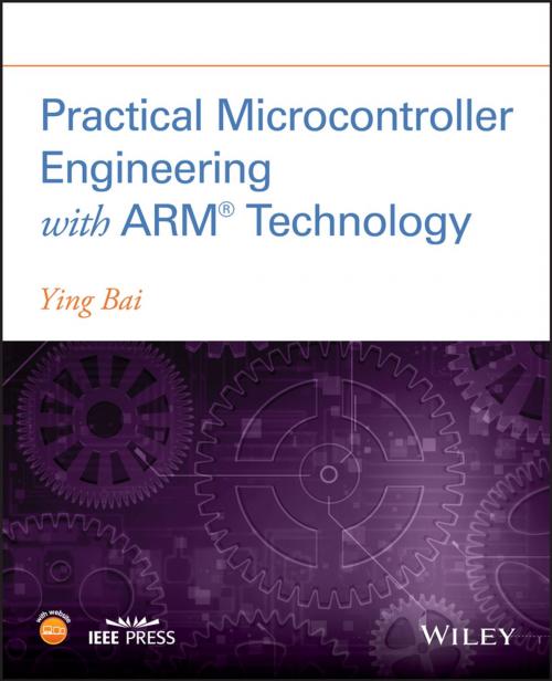 Cover of the book Practical Microcontroller Engineering with ARM­ Technology by Ying Bai, Wiley