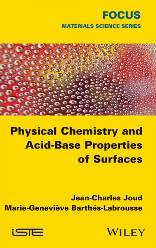 Cover of the book Physical Chemistry and Acid-Base Properties of Surfaces by Jean-Charles Joud, Marie-Geneviève Barthés-Labrousse, Wiley