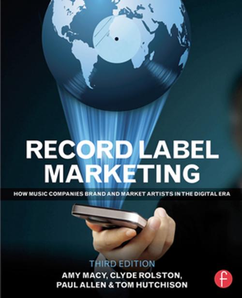 Cover of the book Record Label Marketing by Clyde Philip Rolston, Amy Macy, Tom Hutchison, Paul Allen, Taylor and Francis
