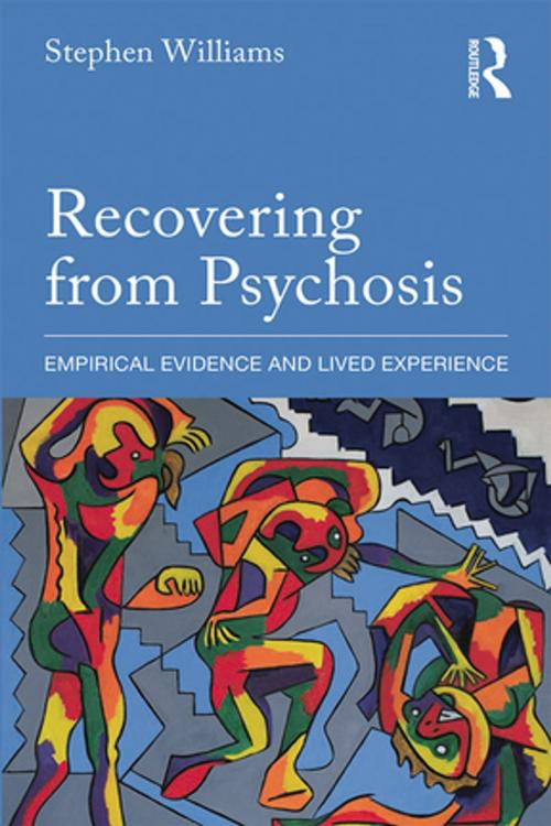 Cover of the book Recovering from Psychosis by Stephen Williams, Taylor and Francis