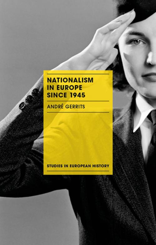 Cover of the book Nationalism in Europe since 1945 by André Gerrits, Palgrave Macmillan