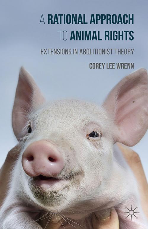 Cover of the book A Rational Approach to Animal Rights by Corey Wrenn, Palgrave Macmillan UK