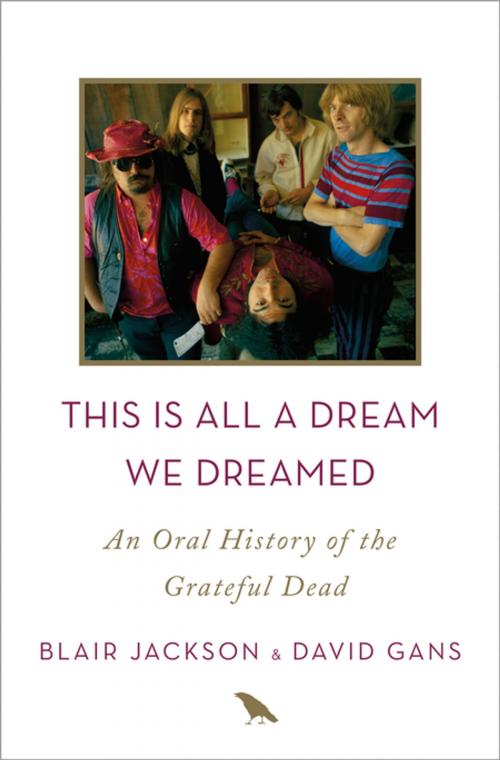 Cover of the book This Is All a Dream We Dreamed by Blair Jackson, David Gans, Flatiron Books