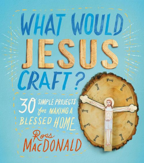 Cover of the book What Would Jesus Craft? by Ross MacDonald, Flatiron Books