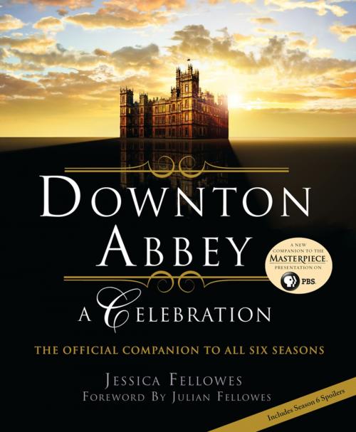 Cover of the book Downton Abbey - A Celebration by Jessica Fellowes, St. Martin's Publishing Group