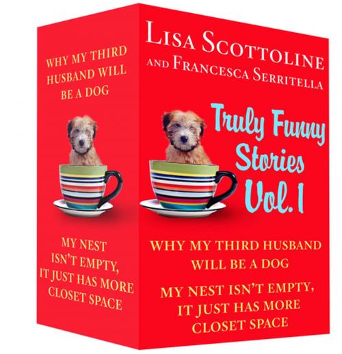 Cover of the book Truly Funny Stories Vol. 1 by Lisa Scottoline, Francesca Serritella, St. Martin's Press