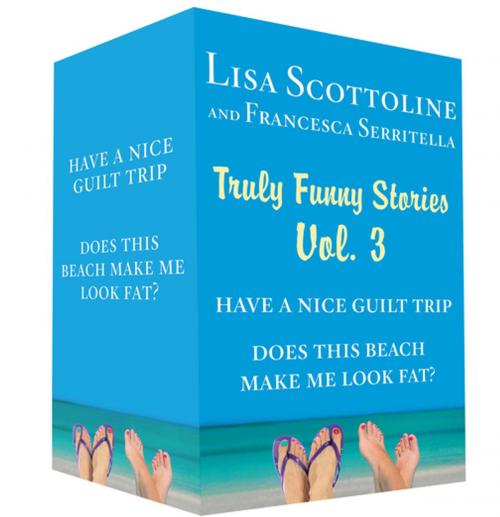 Cover of the book Truly Funny Stories Vol. 3 by Lisa Scottoline, Francesca Serritella, St. Martin's Press