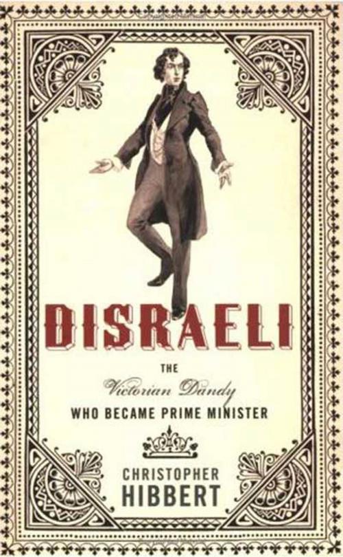 Cover of the book Disraeli: The Victorian Dandy Who Became Prime Minister by Christopher Hibbert, St. Martin's Press