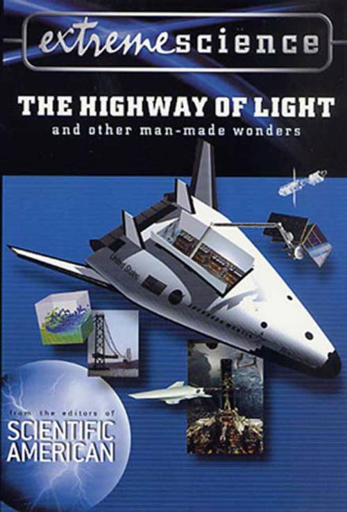 Cover of the book Extreme Science: The Highway of Light and Other Man-Made Wonders by Peter Jedicke, Scientific American, St. Martin's Press