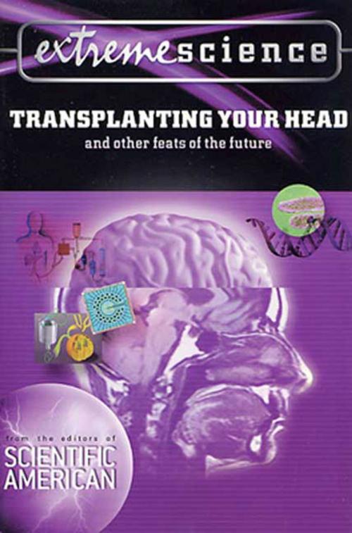 Cover of the book Extreme Science: Transplanting Your Head by Peter Jedicke, Scientific American, St. Martin's Press