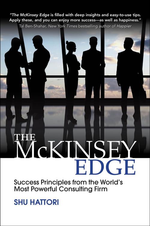 Cover of the book The McKinsey Edge: Success Principles from the World’s Most Powerful Consulting Firm by Shu Hattori, McGraw-Hill Education