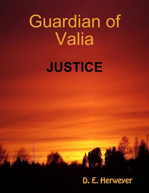 Cover of the book Guardian of Valia - Justice by D. E. Herweyer, Lulu.com