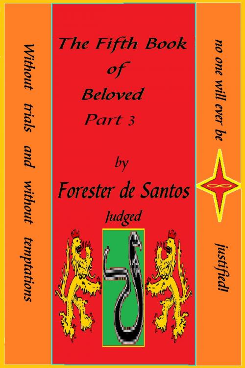 Cover of the book The Fifth Book of Beloved Part 3 by Forester de Santos, Forester de Santos