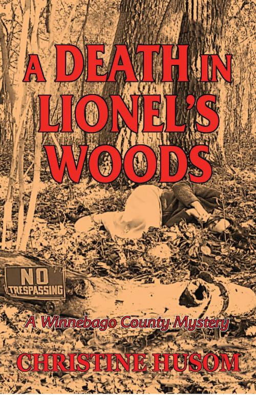 Cover of the book A Death in Lionel's Woods by Christine Husom, Christine Husom