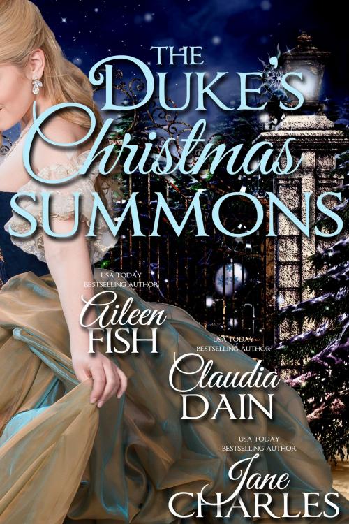 Cover of the book The Duke's Christmas Summons by Jane Charles, Aileen Fish, Claudia Dain, NightShiftPublishing