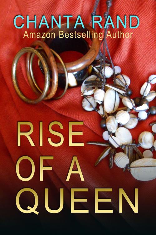 Cover of the book Rise of a Queen by Chanta Rand, Chanta Rand