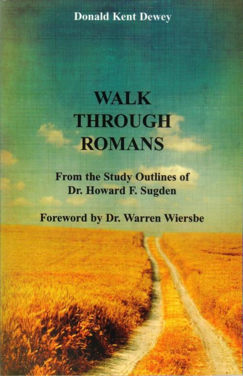 Cover of the book Walk Through Romans by Donald K Dewey, Donald K Dewey