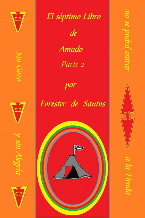Cover of the book El Séptimo Libro de Amado Parte 2 by Forester de Santos, Forester de Santos
