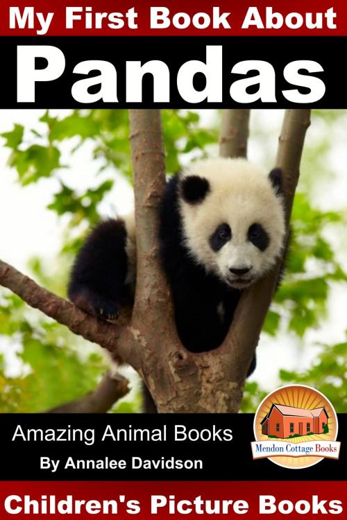 Cover of the book My First Book about Pandas: Children's Picture Books by Annalee Davidson, Mendon Cottage Books