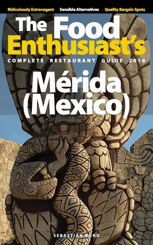 Cover of the book Merida (Mexico) - 2016 by Sebastian Bond, Sebastian Bond